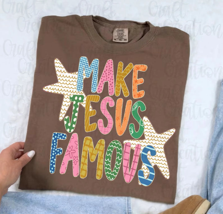 make Jesus famous comfort colors tshirt